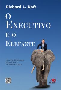 O Executivo e o Elefante- Richard L. Daft