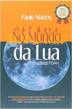 No Mundo da Lua- Tdah - Paulo Mattos