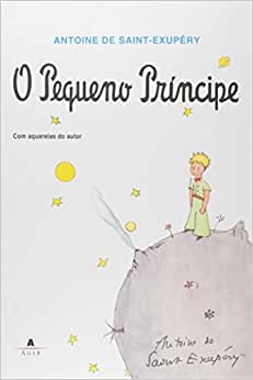 O Pequeno Príncipe - Antoine de Saint Exupéry
