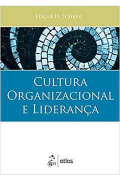 Cultura Organizacional e Liderança ( Novo ) - Edgar H. Schein
