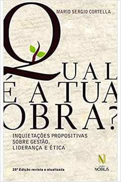 Qual é a Tua Obra? (novo) - Mario Sergio Cortella