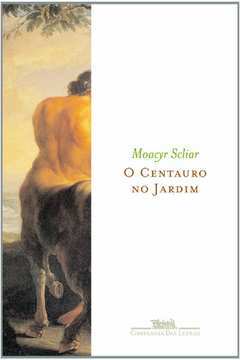 O Centauro no Jardim - Moacyr Scliar