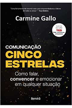 Comunicação Cinco Estrelas - 1ª Edição 2022 (novo)- Carmine Gallo