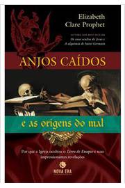 Anjos Caídos e as Origens do Mal -  Elizabeth Clare Prophet