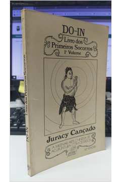 Do-in Livro dos Primeiros Socorros- Volume 1 -30 Edição - Juracy Campos L. Cançado