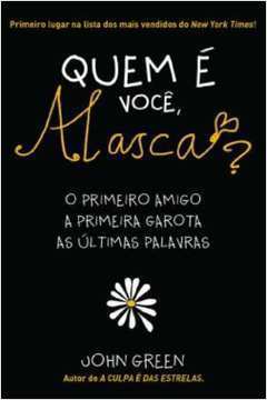 Quem é Você, Alasca? - John Green; Edmundo Barreiros