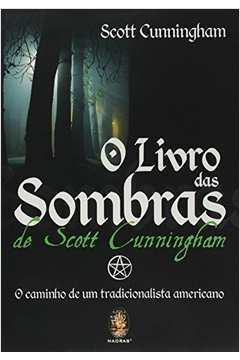 O Livro das Sombras de Scott Cunningham ( Novo- Lacrado) - Scott Cunningham
