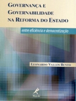 Governança e Governabilidade na Reforma do Estado: Entre Efificência -  Leonardo Valles Bento