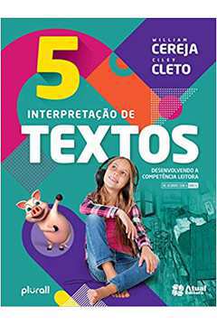 Interpretação de Texto - 5º Ano (novo)  - Ciley Cleto / William Roberto Cereja