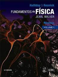 Fundamentos de Física- Volume 1- Mecânica- 12ª Edição ( Novo- Lacrado)- Halliday e Resnick; Jearl Walker