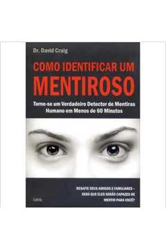 Como Identificar um Mentiroso -  Dr. David Craig