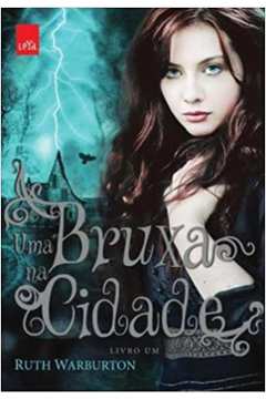 Uma Bruxa na Cidade - Ruth Warburton