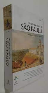História da Cidade de São Paulo- Volume 1 - Paula Porta