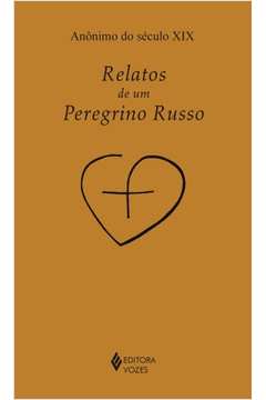 Relatos de um Peregrino Russo 4ª Edição - Anônimo