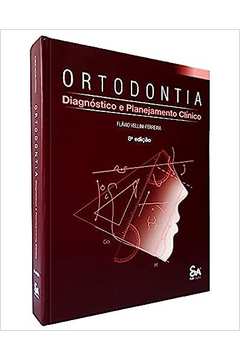 Ortodontia: Diagnóstico e Planejamento Clínico- 8ª Edição- Flávio Vellini- Ferreira