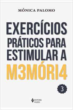 Exercícios Práticos para Estimular a Memória Vol. 3 (novo) -Mónica Palomo