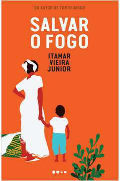Salvar o Fogo ( Novo)- Itamar Vieira Junior