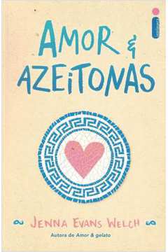 Amor & Azeitonas ( Novo- Lacrado) - Jenna Evans Welch