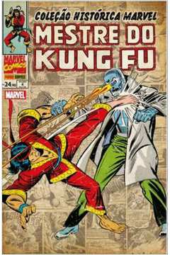 Coleção Histórica Marvel- Mestre do Kung Fu- Volume 4 ( Novo) - Vários Autores
