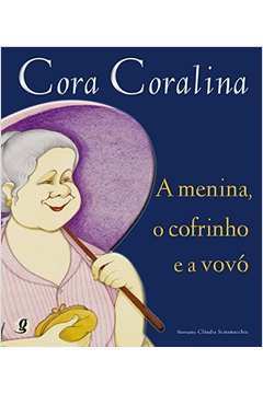 A Menina, o Cofrinho e a Vovó ( Novo)- Cora Coralina