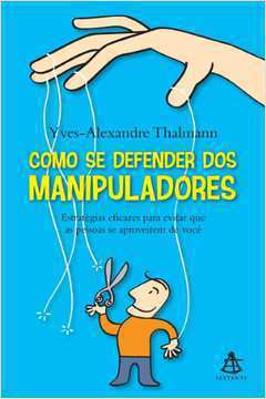 Como Se Defender dos Manipuladores- Yves Alexandre Thalmann