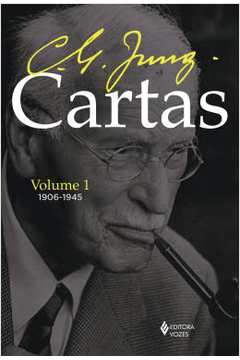 Cartas de C. G. Jung - Volume I- C. G. Jung
