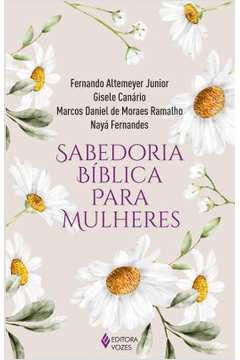 Sabedoria Bíblica para Mulheres - Fernando Altemeyer Junior