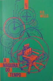 A Maquina do Tempo / H. G. Wells
