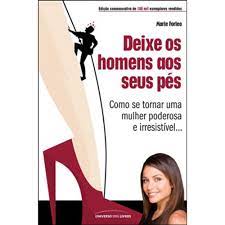 Deixe os Homens aos Seus Pés ( Novo- Lacrado) - Marie Forleo