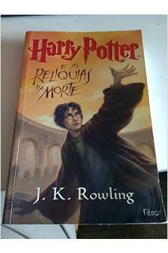 Harry Potter e as Relíquias da Morte - J. K. Rowling / Lia Wyler