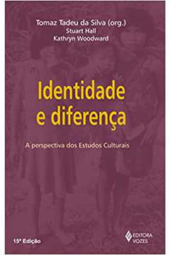 Identidade e Diferença 15ª Edição - Tomaz Tadeu da Silva