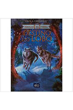O Destino do Lobo- Fábulas da Terra - Paola Giometti