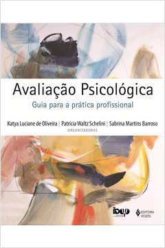 Avaliação Psicológica: Guia para a Prática Profissional (novo) - Sabrina Martins Barroso