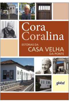 Estórias da Casa Velha da Ponte ( Novo) -Cora Coralina