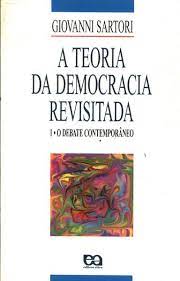 A Teoria da Democracia Revisitada- 1: o Debate Comtemporâneo - Giovanni Sartori