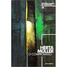 O Compromisso - Herta Müller