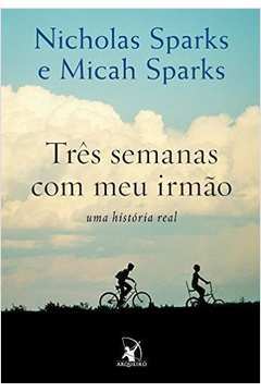 Três Semanas Com Meu Irmão - Nicholas Sparks; Micah Sparks