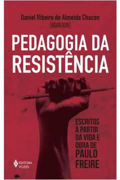 Pedagogia da Resistência ( Novo) - Daniel Ribeiro de Almeida Chacon