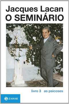 O Seminários- Livro 3- as Psicoses ( Novo- Lacrado ) - Jacques Lacan