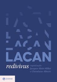 Lacan Redivivus ( Novo. Lacrado)- Jacques- Alain Miller; Christiane Alberti ( Org.)