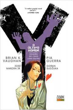 Y - o último Homem- Volume 4- Edição de Luxo ( Novo)- Brian K. Vaughan; Pia Guerra; José Marzán Jr.
