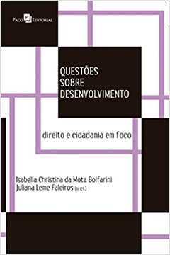 Questões Sobre Desenvolvimento: Direito e Cidadania Em Foco - Isabella Christina da Mota Bolfarini