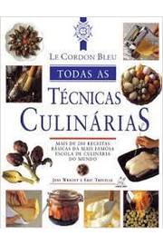 Le Cordon Bleu: Todas as Técnicas Culinárias