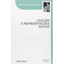 Psicologia Social- Loucura e Representações Sociais -Denise Jodelet