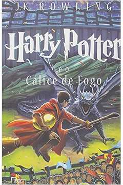 Harry Potter e o Cálice de Fogo- Livro 4- J. K. Rowling