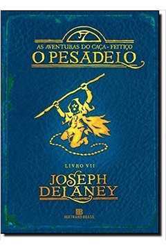 O Pesadelo-coleção: as Aventuras do Caca-feitiço - Livro VII - Joseph Delaney