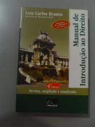 Manual de Introdução ao Direito 4ª Edição - Luiz Carlos Branco