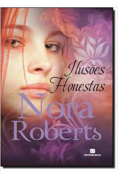 Ilusões Honestas- Nora Roberts