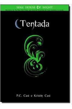 Tentada- Série House of Night- Volume 6 - P. C. Cast