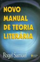 Novo Manual de Teoria Literária- Rogel Samuel